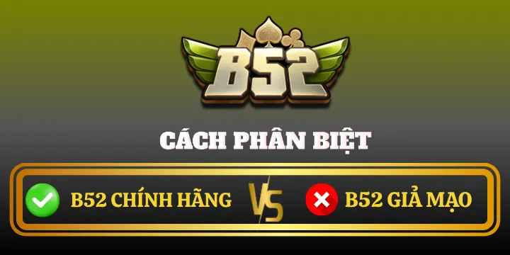 Phân biệt B52 chính hãng và giả mạo: Thông tin mới nhất từ nhà cái